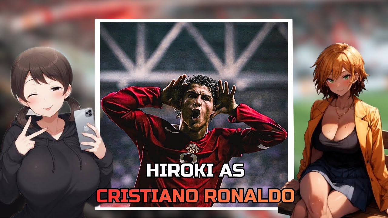 [NTR] Kokujin No Tenkousei react to HIROKI as CRISTIANO RONALDO | CR7 | Gacha React