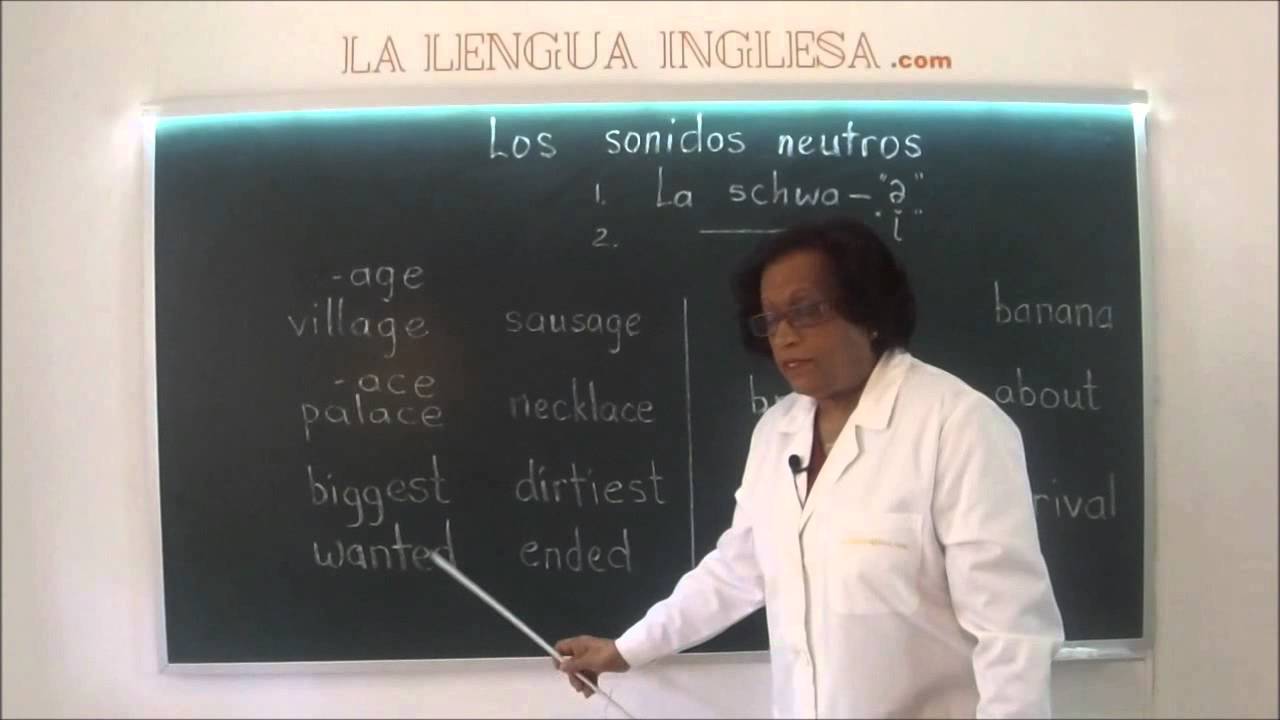 Pronunciación El schwa Vídeo 8