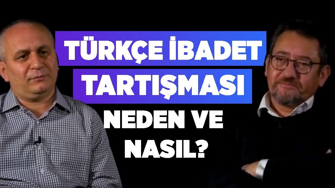 Türkçe İbadet Tartışması... Neden ve Nasıl? | Serdar Akinan - Cemil Kılıç | Ne Oldu?