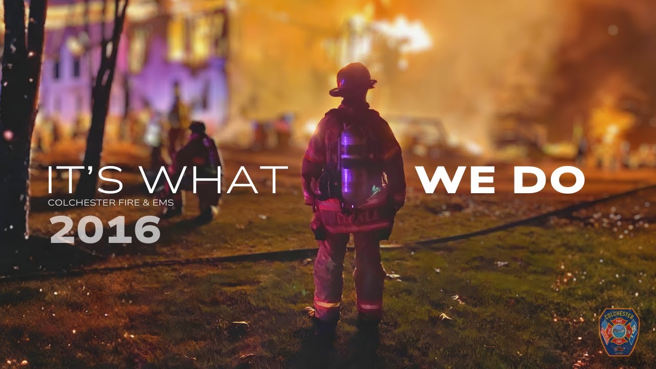 It's What We Do - Colchester Fire & EMS 2016