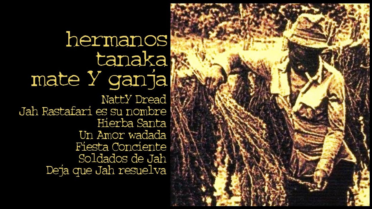 Hermanos Tanaka -  Mate y ganja (Side A) (1999)