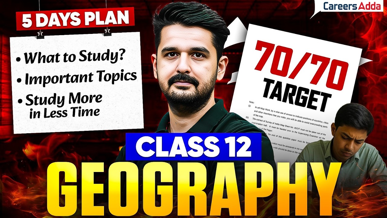 Class 12 Geography 2026 : Last 5 Days Study Plan | Most Important Topics