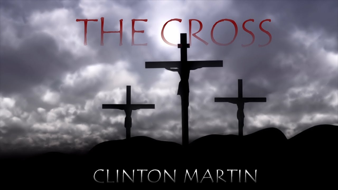 Clinton Martin: The Cross (Official Lyric Video)