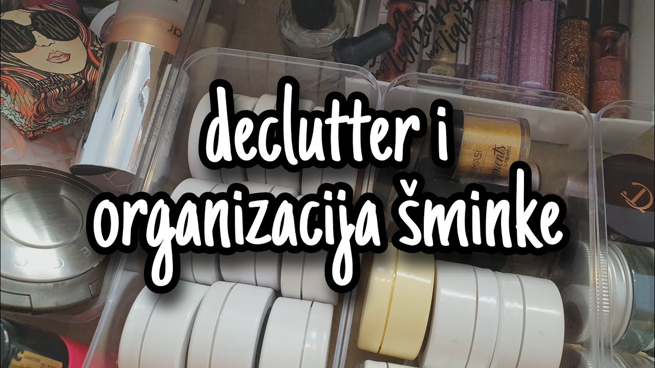 mini declutter i organizacija šminke | ninaizknina