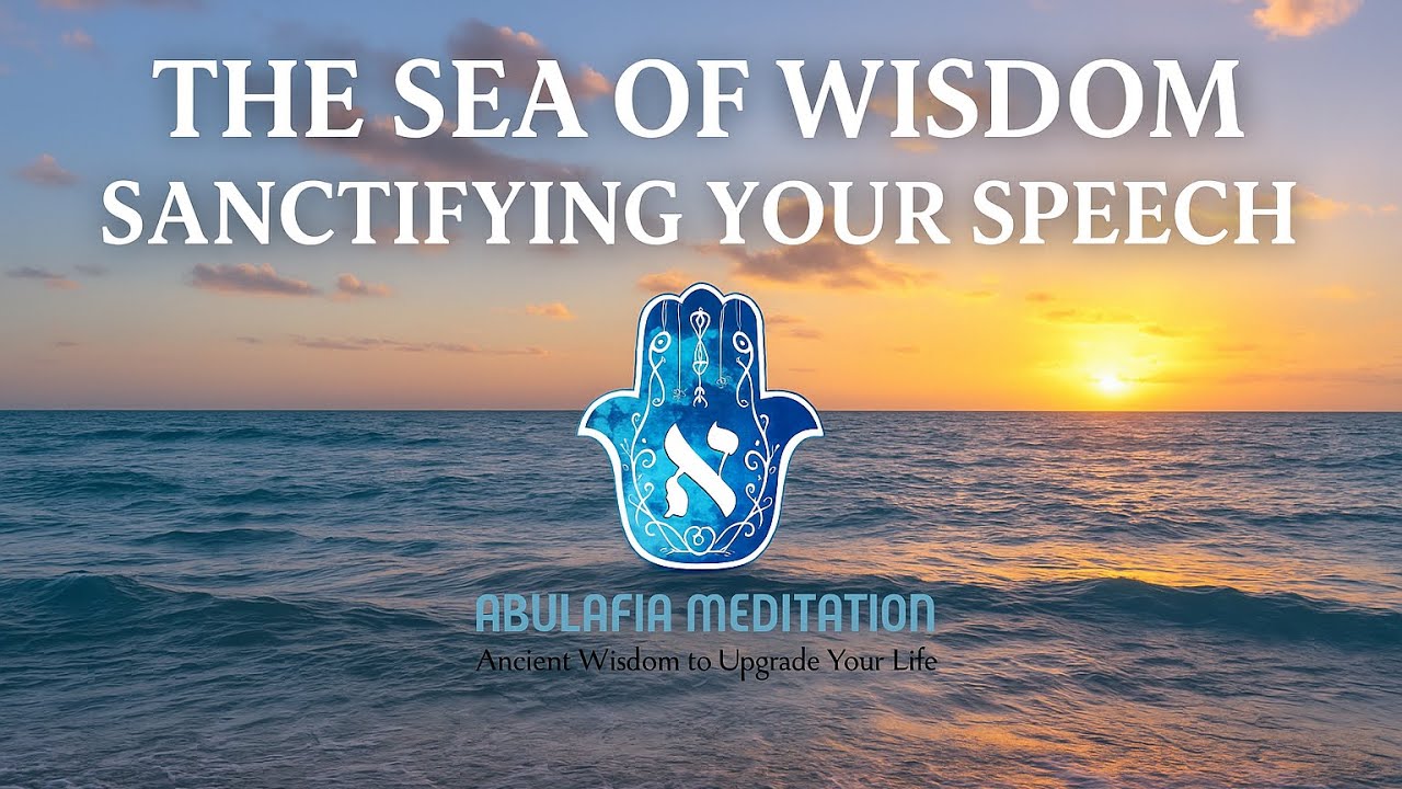 The Sea of Wisdom- Sanctifying Your Speech