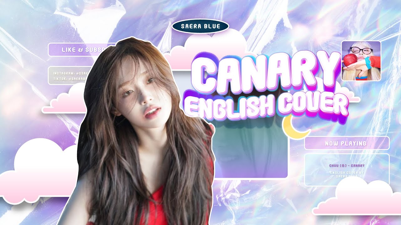 【ENGLISH COVER】CHUU 츄 - Canary Vocal Cover by SAERA BLUE