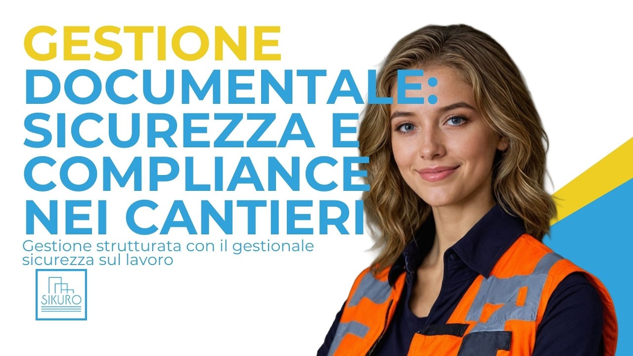 Gestione documentale: sicurezza e compliance nei cantieri | Gestionale sicurezza sul lavoro