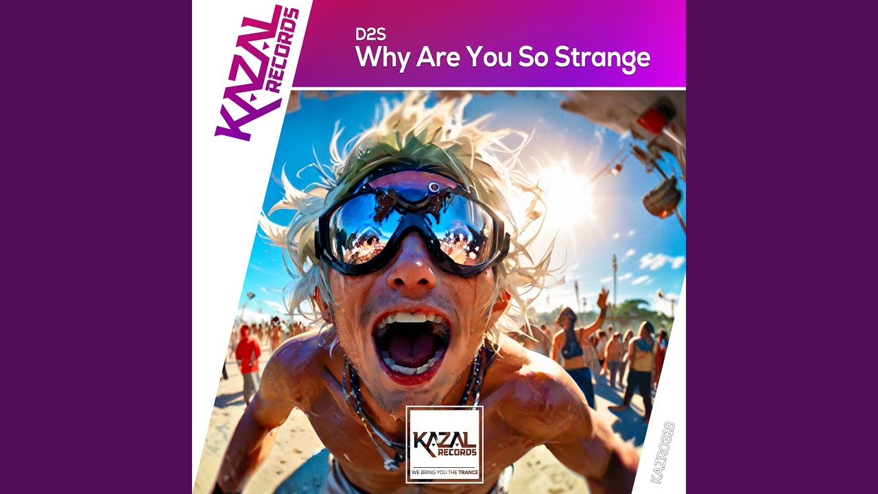 Why Are You so Strange (Extended Mix)