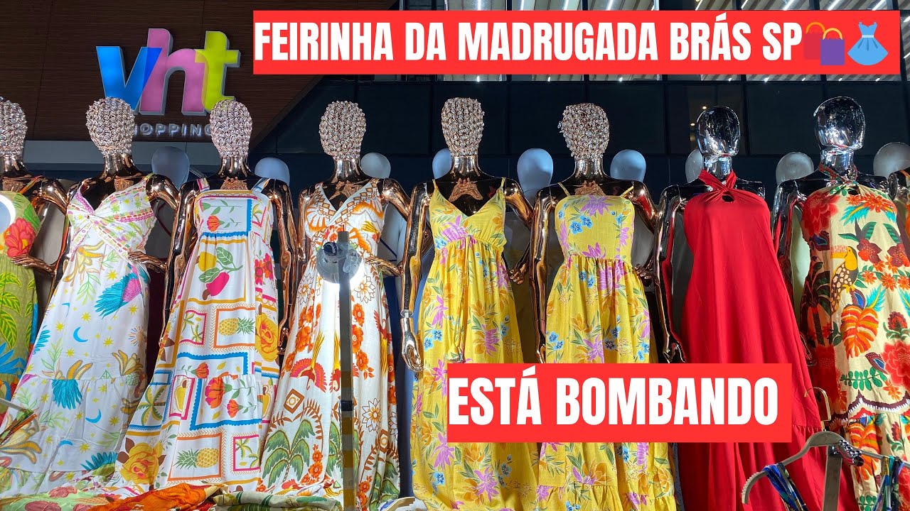 ESSA E FEIRINHA DA MADRUGADA MAIS FAMOSA DO BRÁS 👗ACHEI MUITAS TENDÊNCIAS E PREÇOS IMPERDÍVEIS 