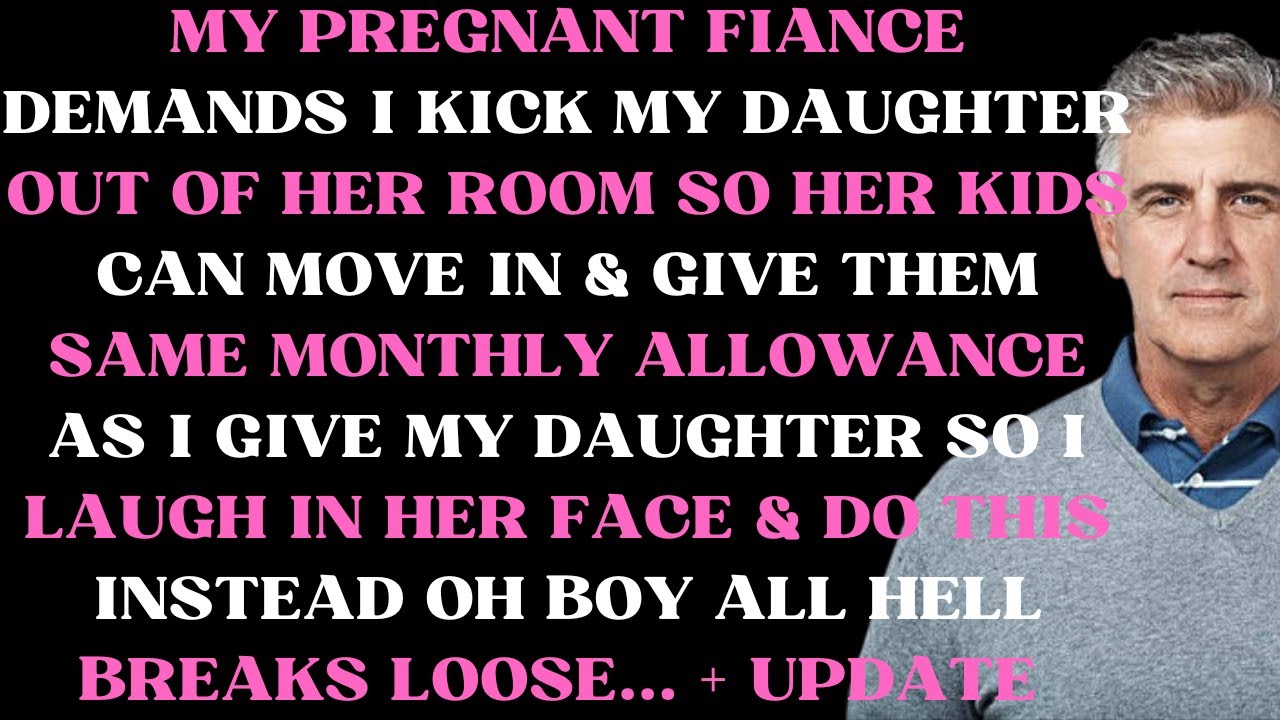My pregnant fiance demands I kick my daughter out of her room so her kids can move in & give them