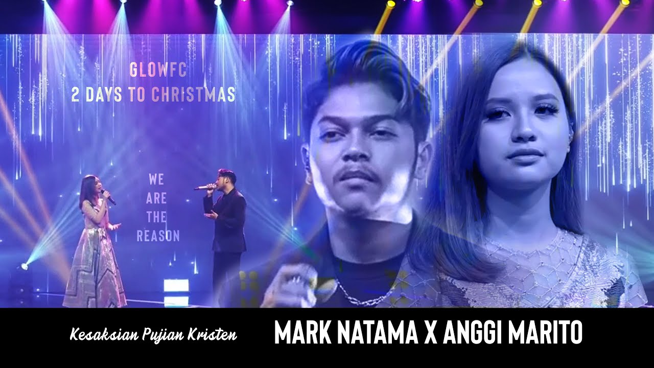 Mark Natama x Anggi Marito | We Are The Reason - Kesaksian Pujian Kristen | 2 Days To Christmas