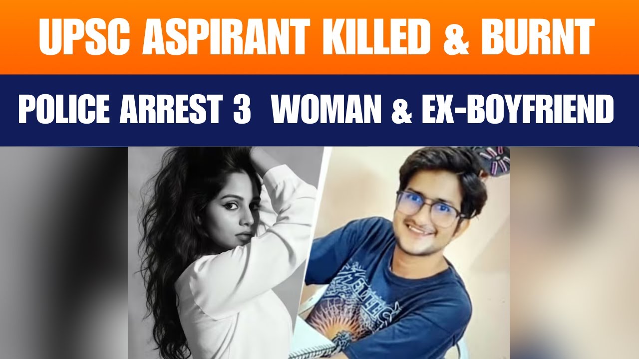 Delhi UPSC Aspirant Murder: Woman, Ex-Boyfriend Among 3 Arrested In Chilling Case | News9