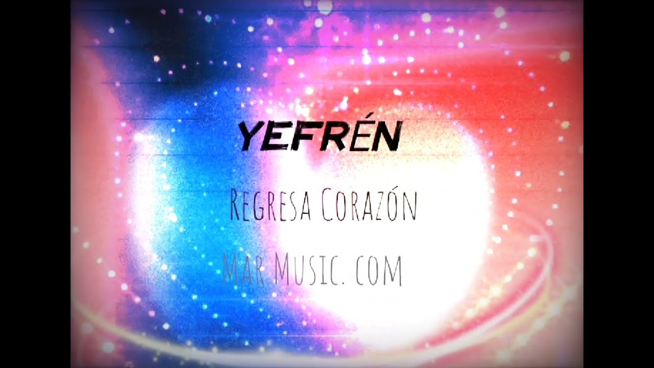 YEFRÉN # Regresa Corazón 