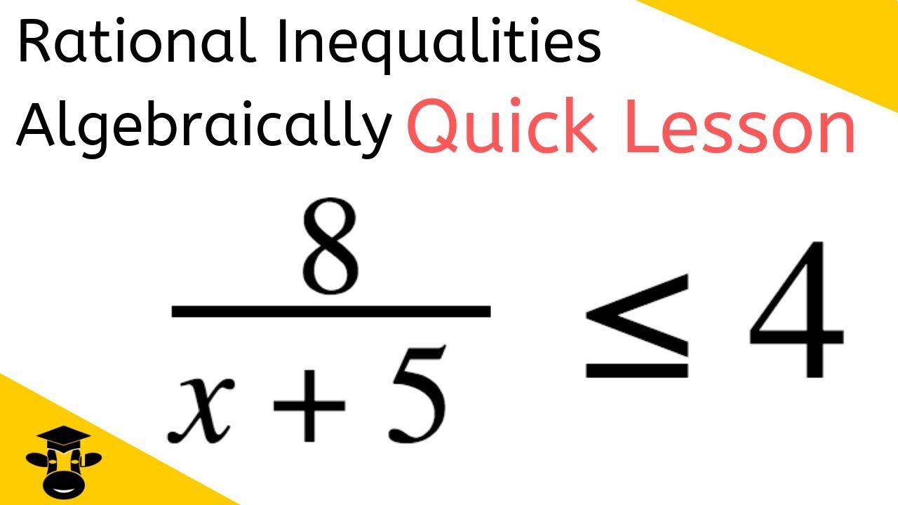 Solving rational inequalities-Algebraically