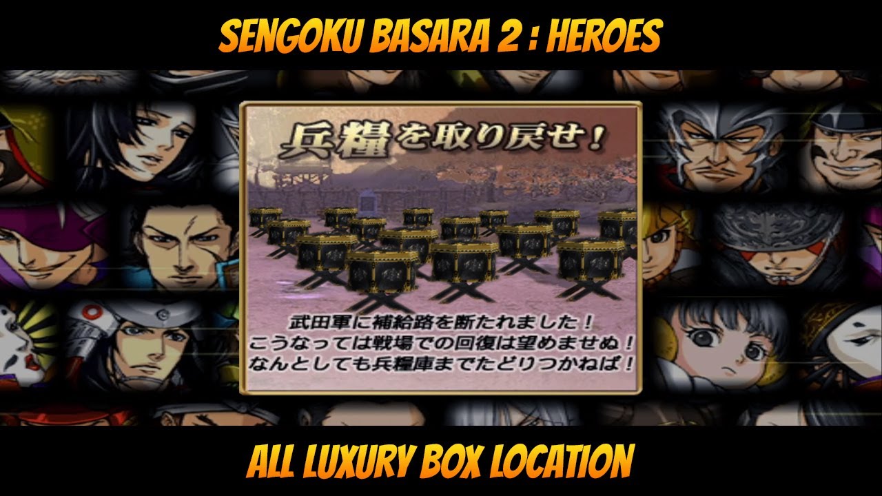 Lokasi Semua LUXURY BOX | Sengoku Basara 2 Heroes