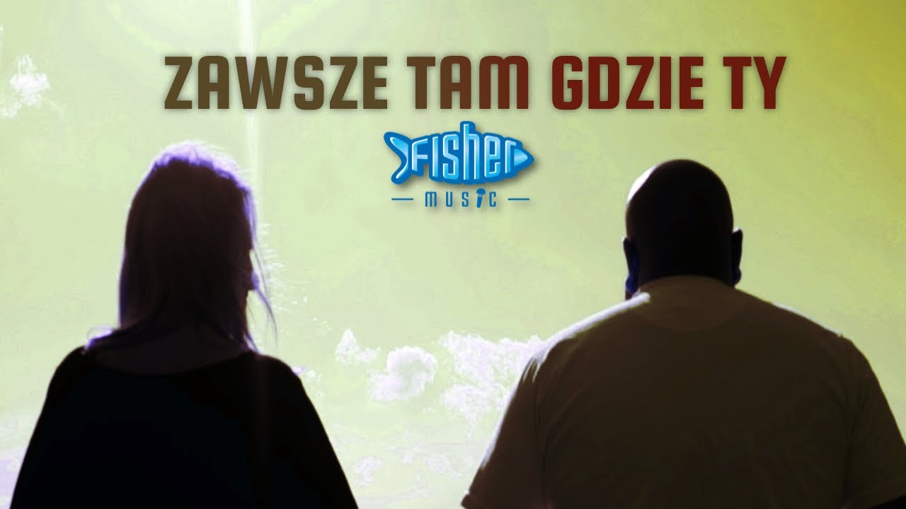 Fisher - Zawsze tam gdzie Ty (Official Video)