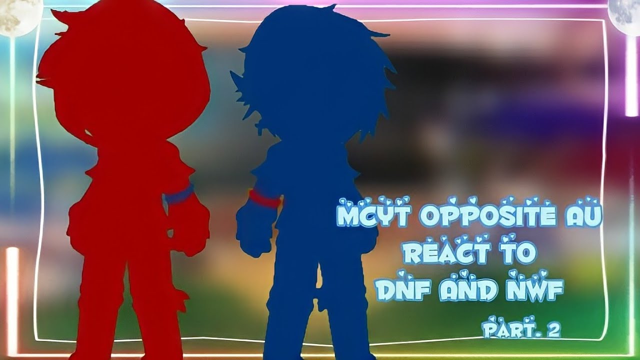 ꧁MCYT Opposite AU react to 💚DNF💙 and ❤️NWF💙꧂+Ninja [{part.2}] Read Description 🥲👇