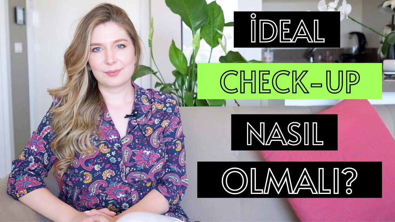 İdeal check up nasıl olmalı? Hangi sıklıkta check up yaptırmalıyız?
