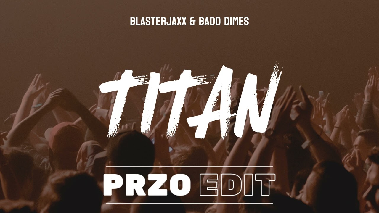 Blasterjaxx & Badd Dimes - Titan (PRZO Edit) | Indobounce