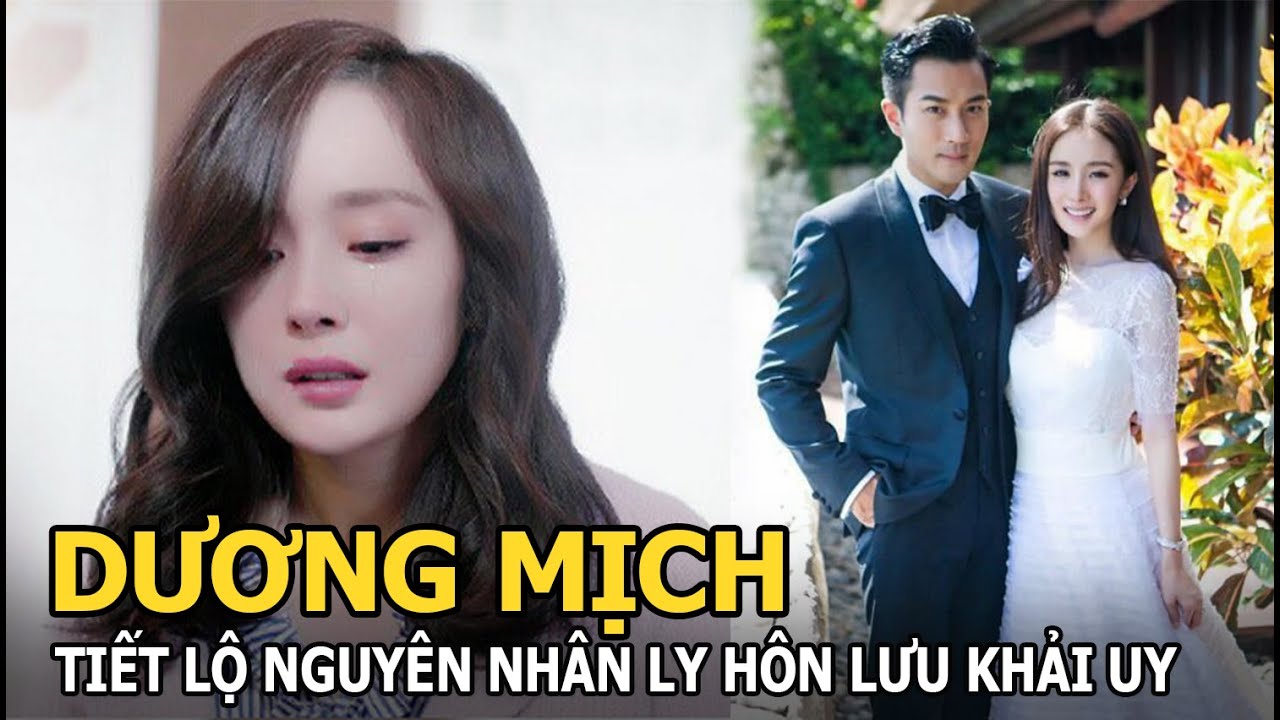 Dương Mịch giàn giụa nước mắt tiết lộ nguyên nhân ly hôn Lưu Khải Uy