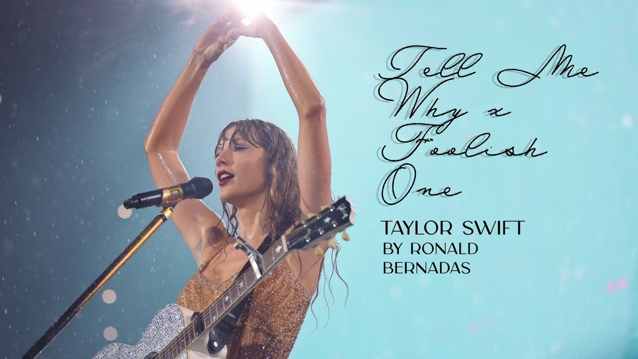 tell me why | foolish one - taylor swift (mashup)