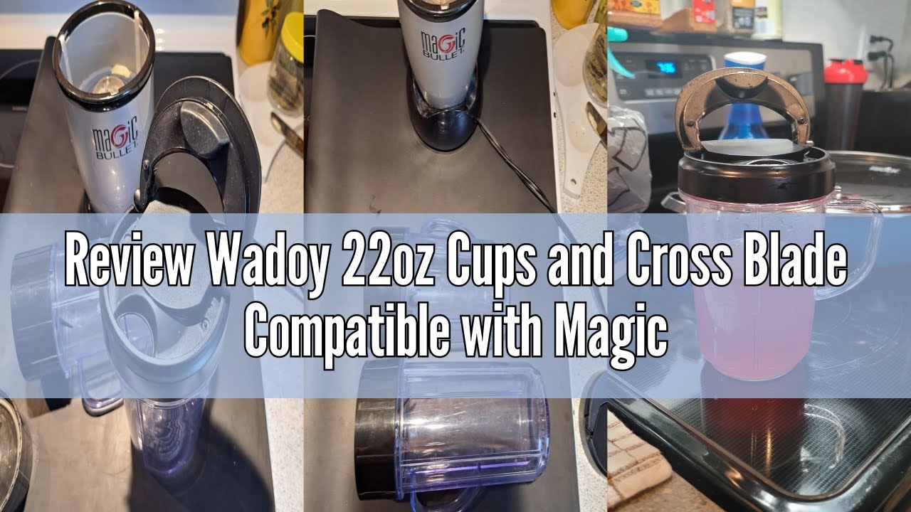 Review Wadoy 22oz Cups and Cross Blade Compatible with Magic Bullet Blender, Tall 22oz Mug Cup w/Fli