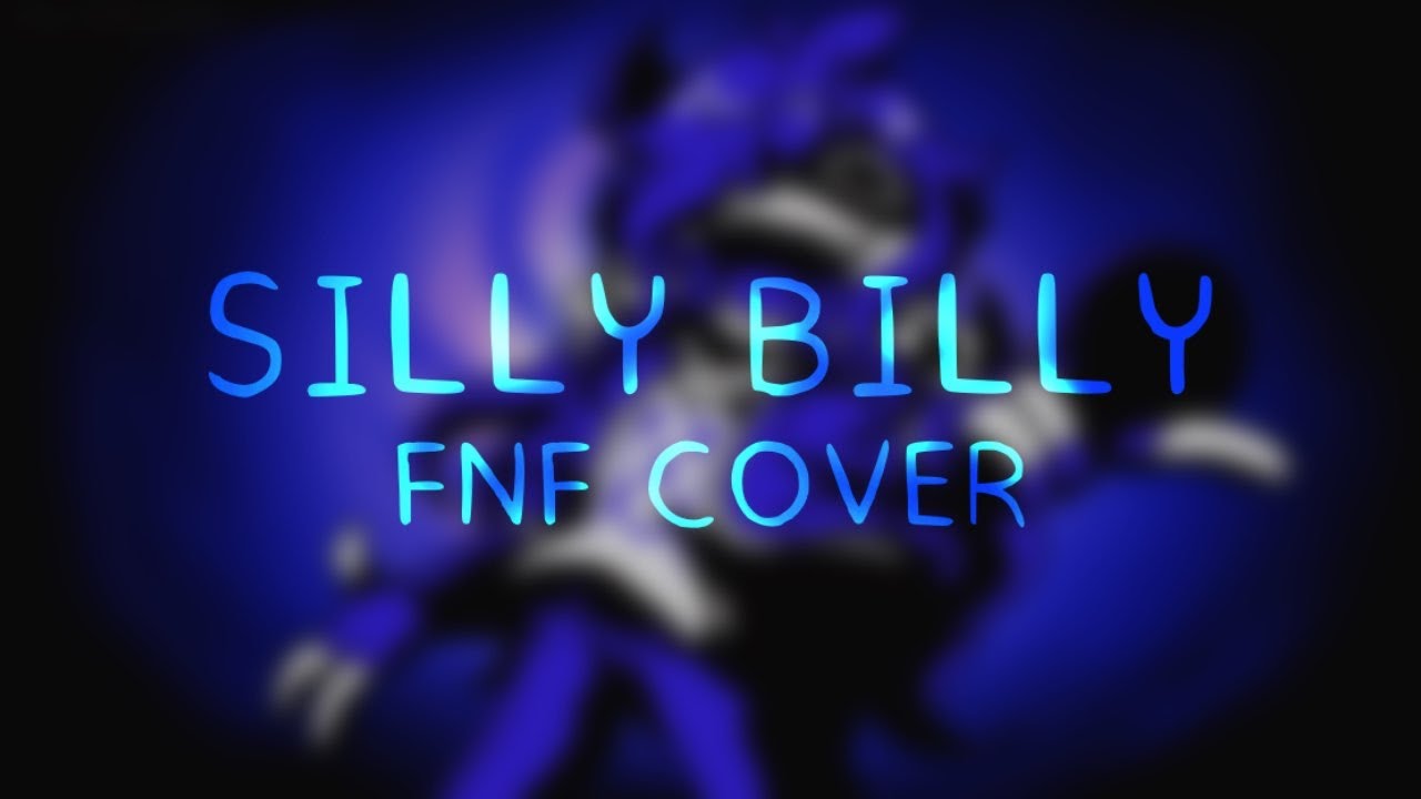 Silly Billy || FNF OC Cover