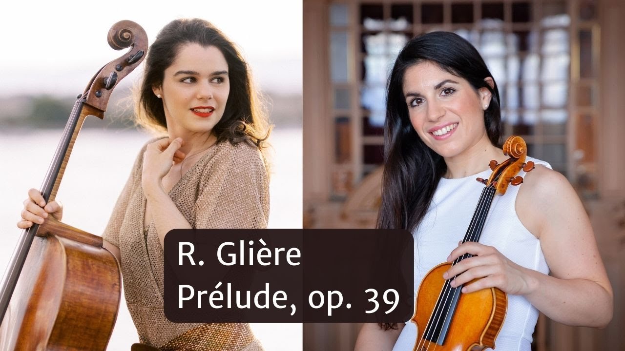 Glière I Prélude from Huit Morceaux, op. 39 I Estelle Revaz, Cello & Aloisia Dauer, Violin
