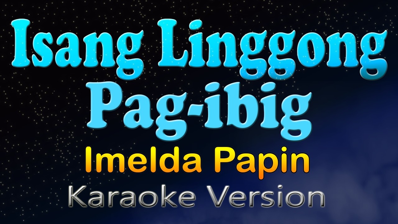 ISANG LINGGONG PAG-IBIG - Imelda Papin (Karaoke Version)