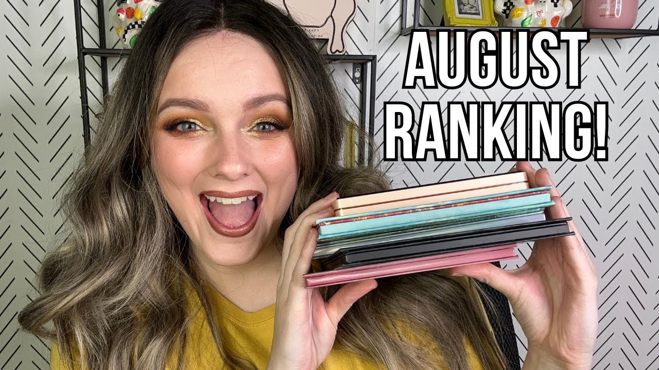 RANKING EVERY EYESHADOW PALETTE I USED IN AUGUST