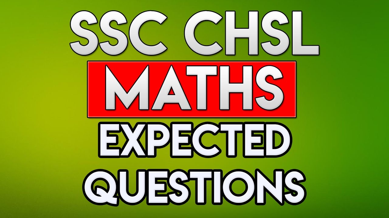 Maths/Quantitative aptitude Expected Questions for SSC CHSL 2018 | SSC CHSL exam preparation