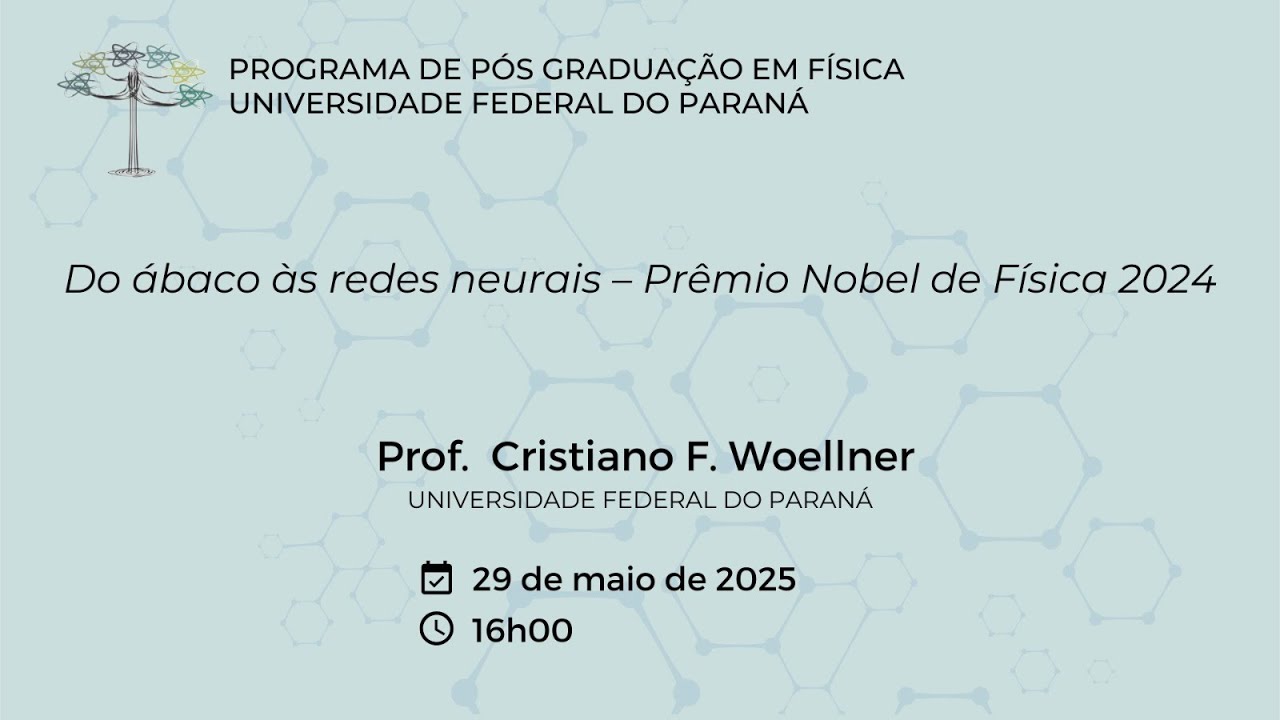 Prof. Cristiano F. Woellner - Do ábaco às redes neurais: Prêmio Nobel de Física 2024