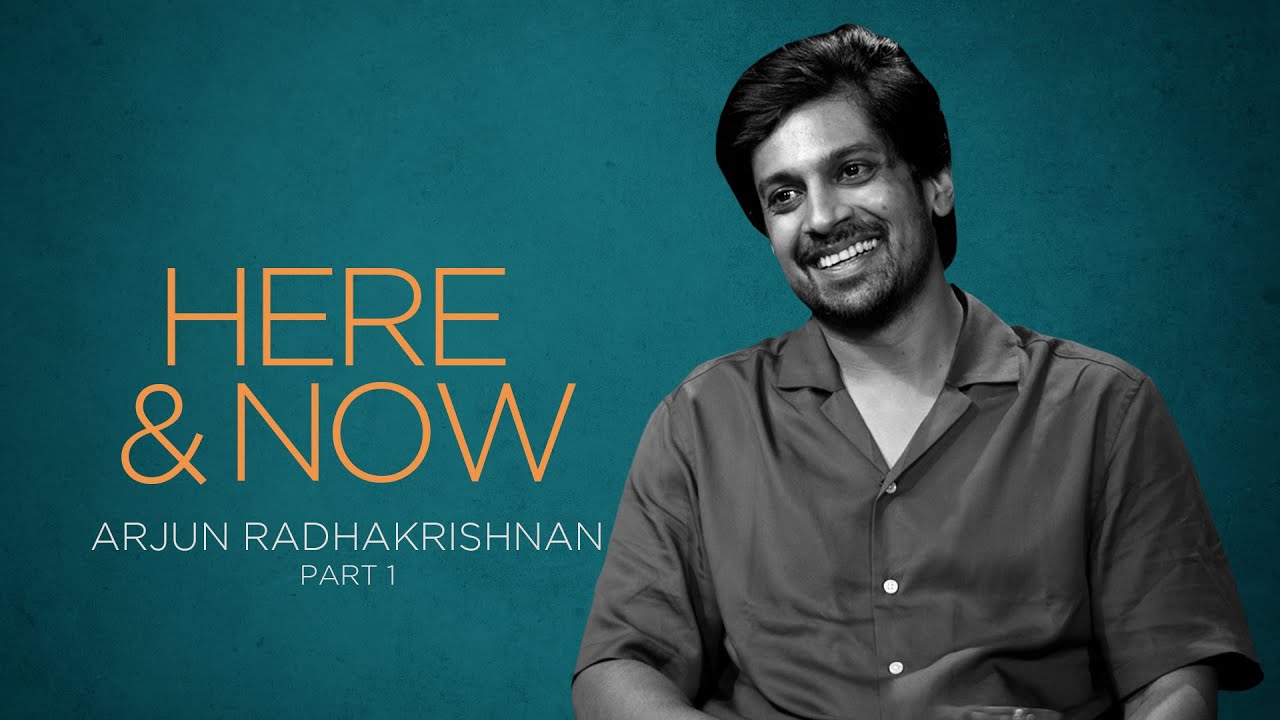 Arjun Radhakrishnan | Here & Now (Part 1) @wonderwallmedia