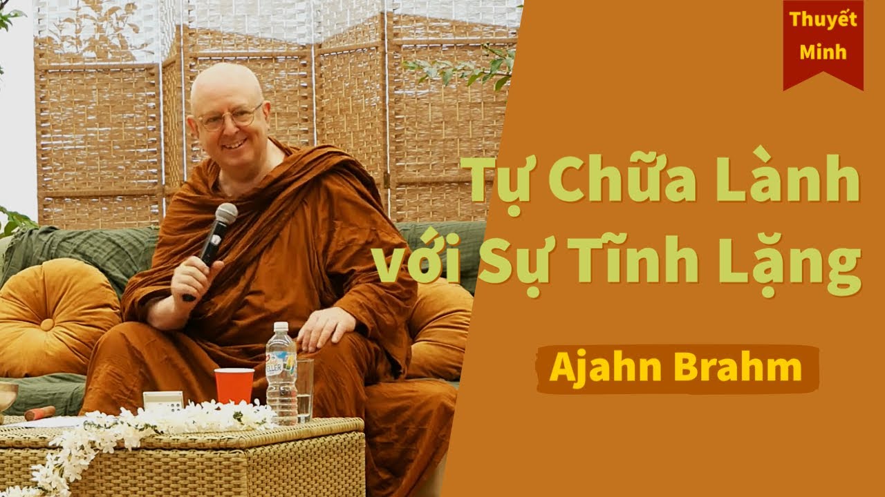 Ajahn Brahm | Tự Chữa Lành với Sự Tĩnh Lặng | Thiền Phật Giáo | Thuyết Minh
