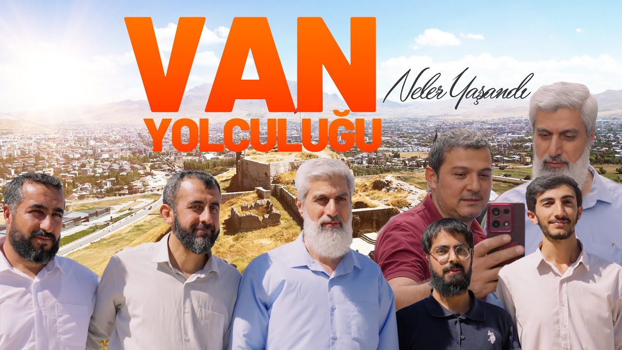 Van Yolculuğu | Alparslan Kuytul Hocaefendi Van'da Yaşananlar!