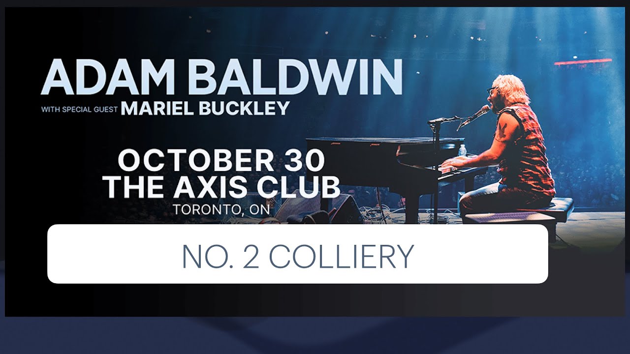 Adam Baldwin - No. 2 Colliery - Toronto