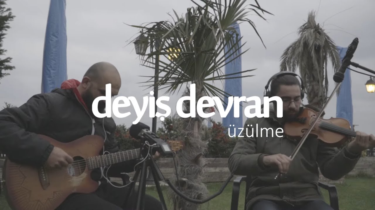 Deyiş Devran - Üzülme