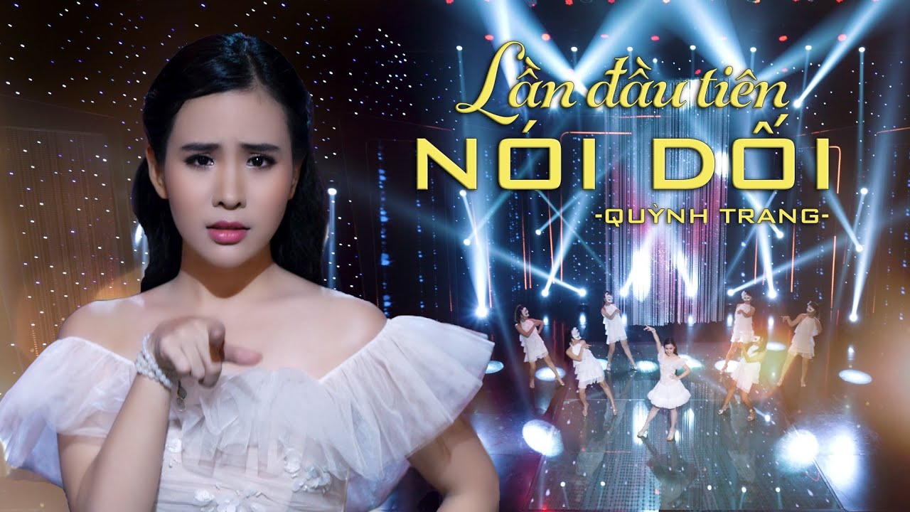 LẦN ĐẦU NÓI DỐI (Vinh Sử & Giao Tiên) - Quỳnh Trang (Official MV)