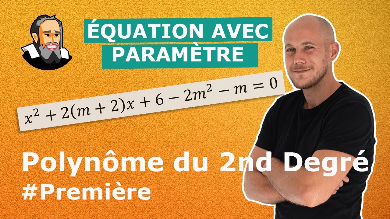Equation du 2nd degré avec PARAMETRE m - Première