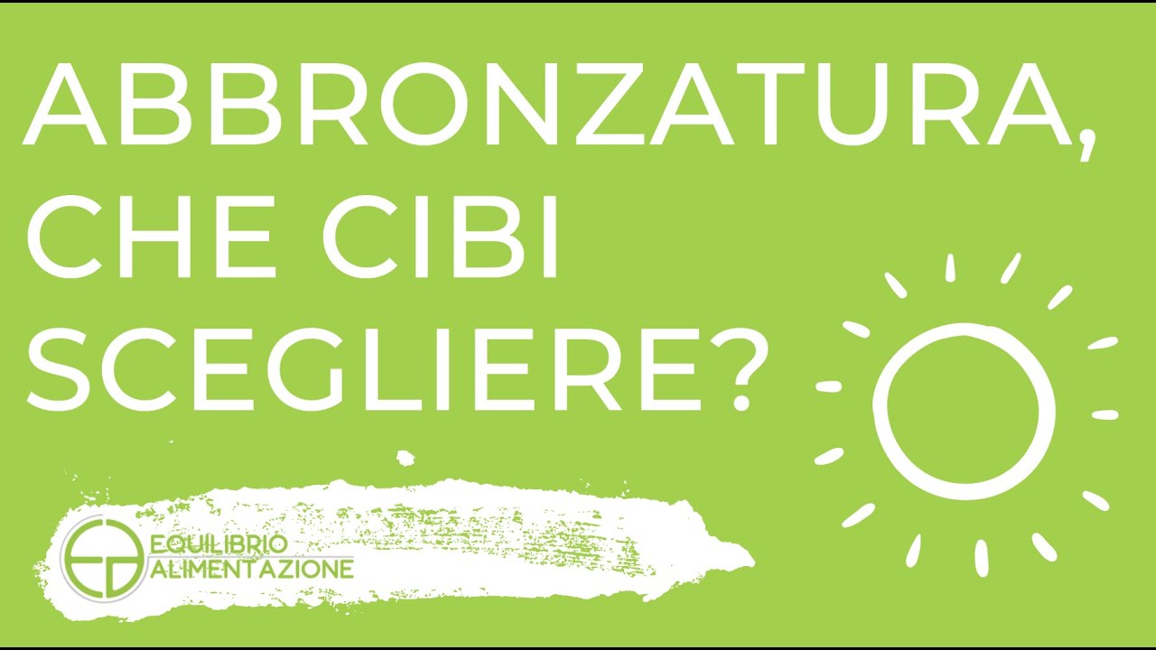ABBRONZATURA, CHE CIBI SCEGLIERE?