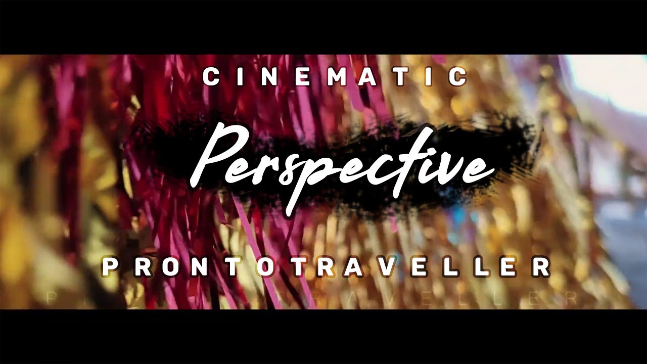Perspective - A Cinematic Film | Colaba | ProntoTraveller - WYSN