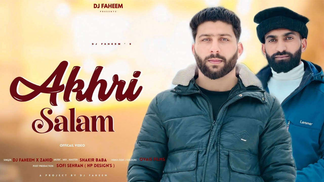 Akhri Salam | Dj Faheem x Zahid | Shakir baba New Sad trending Kashmiri song