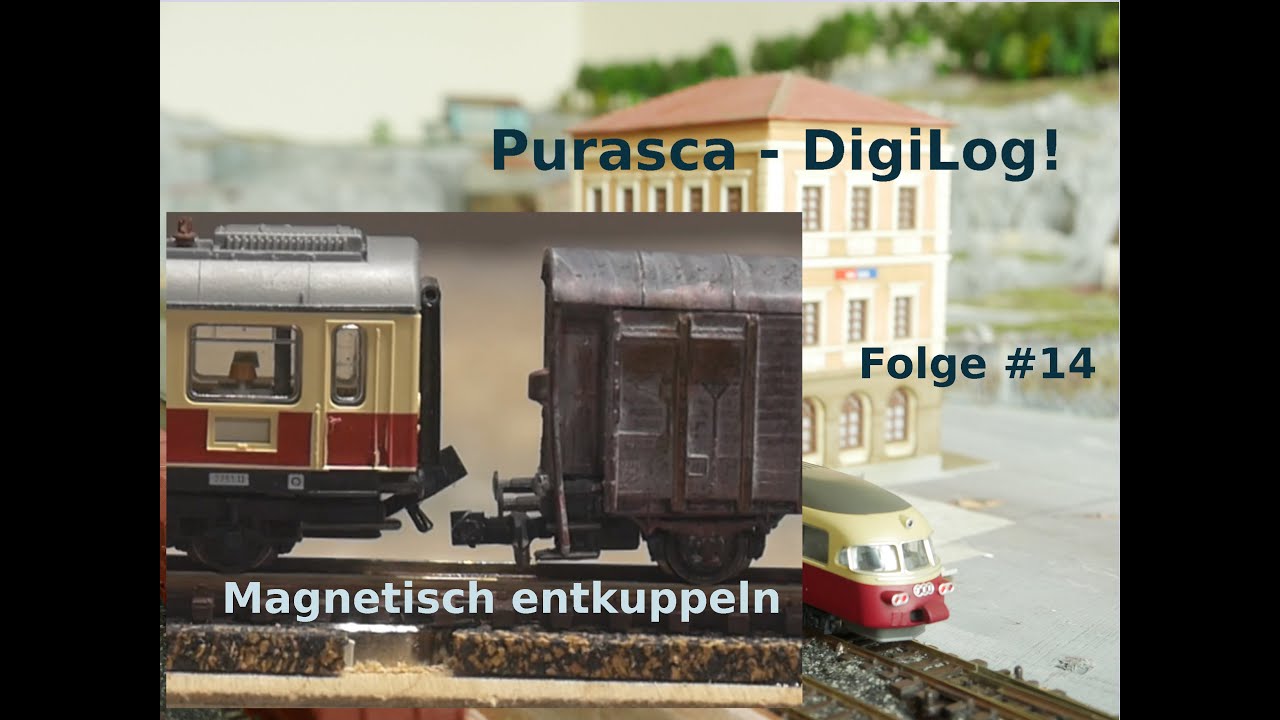 Purasca - DigiLog: Folge #14 - Magnetisch Entkuppeln
