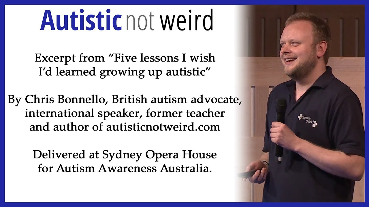 Lessons I Wish I'd Learned Growing Up Autistic (opening segment): Chris Bonnello