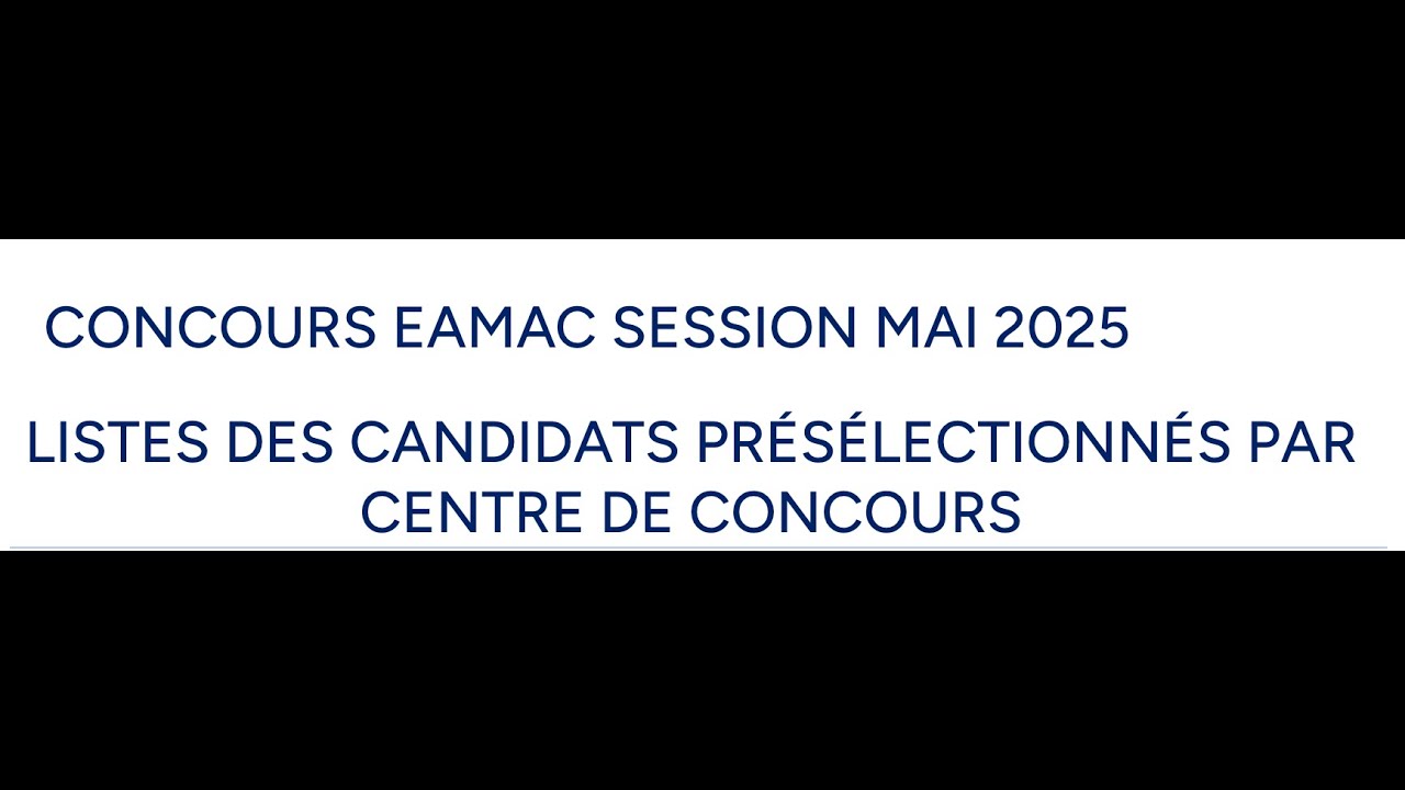 Concours EAMAC 2025 : Liste des candidats présélectionnés.