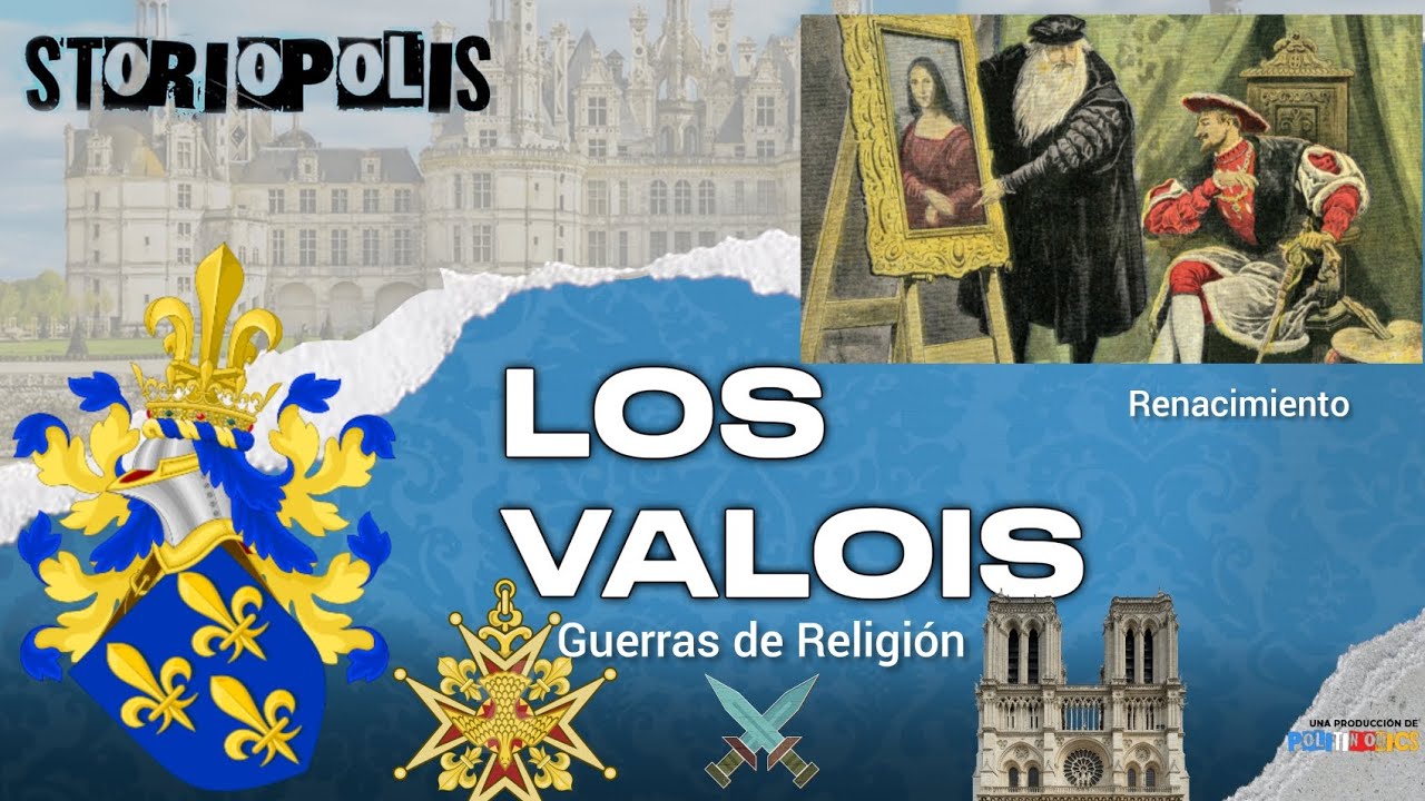 Los Valois | 2da parte - Guerras de Religión en Francia