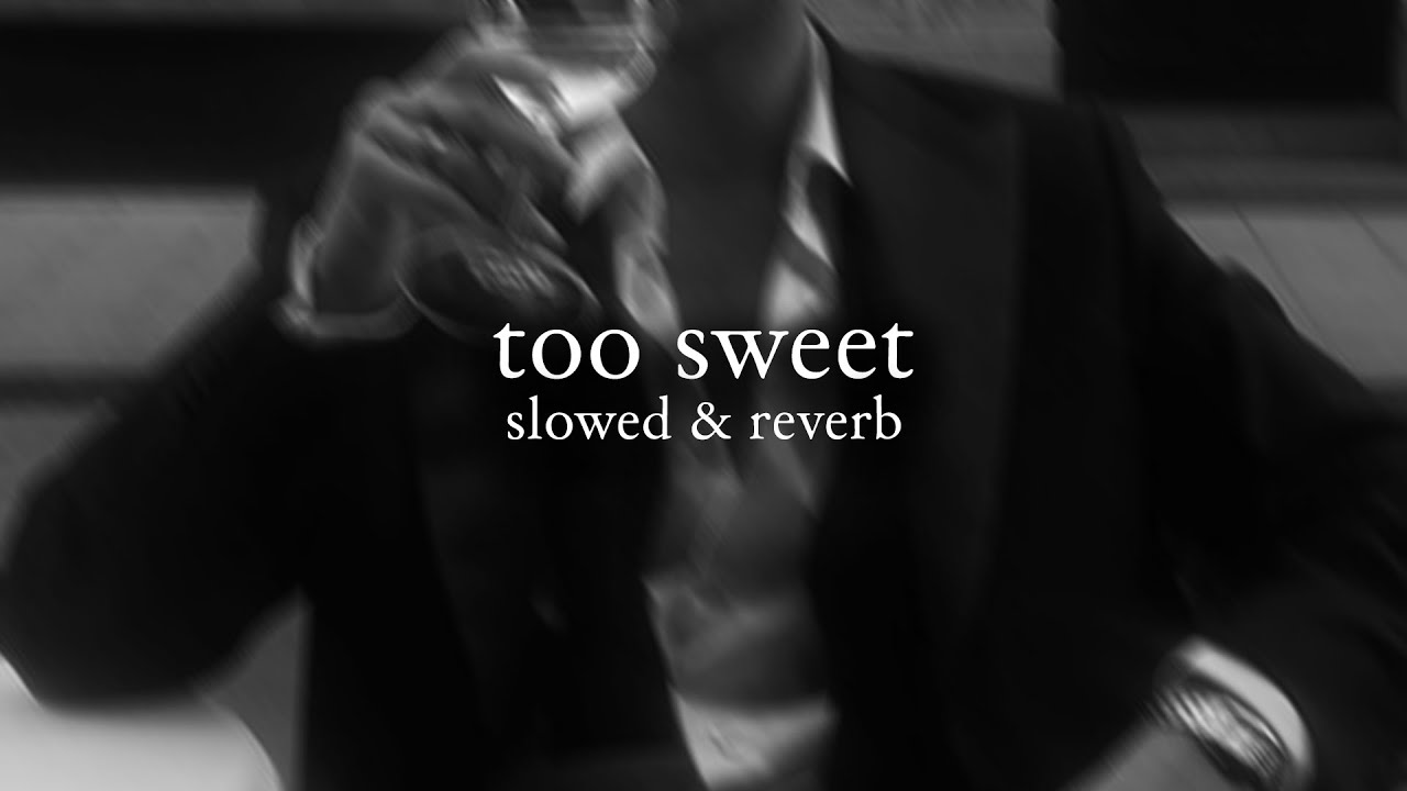 hozier - too sweet (slowed & reverb) // lyrics