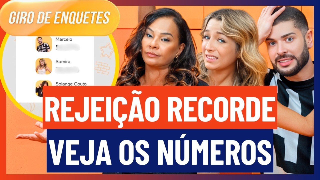 🔵 Primeiro GIRO DE ENQUETES aponta HUMILHAÇÃO Histórica; Quem sai Marcelo ou Samira? | BBB 26