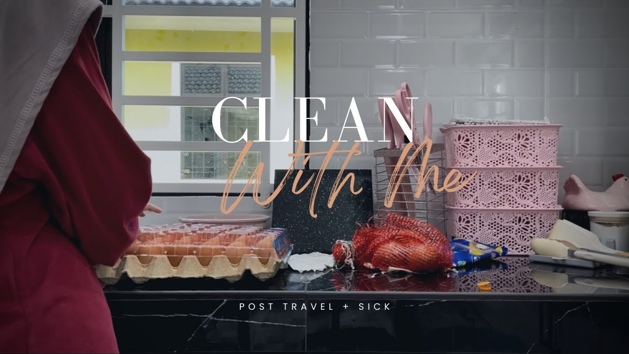 clean with me || post travel + sick