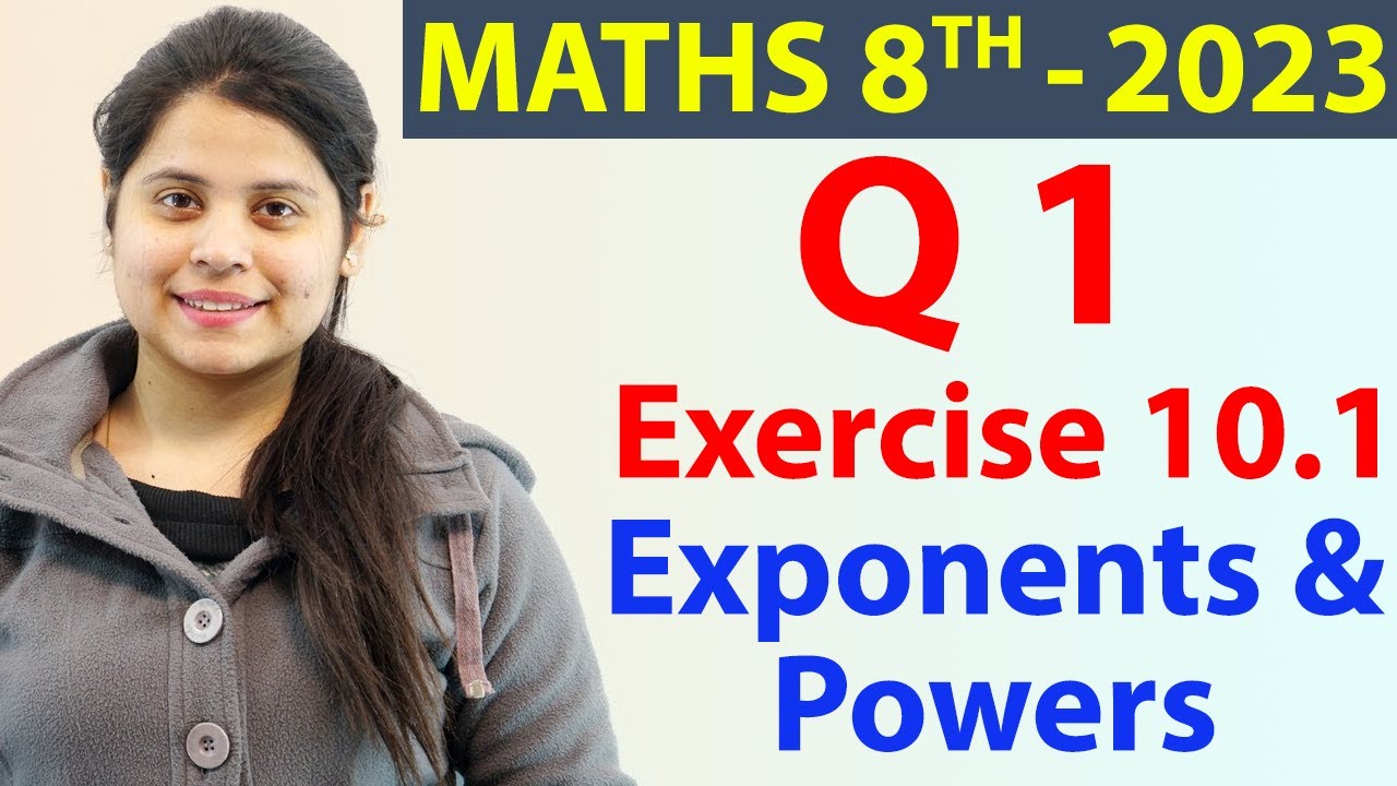 Q 1 - Ex 10.1 -Exponents and Powers - NCERT Maths Class 8th - Chapter 10, New Syllabus 2023 CBSE